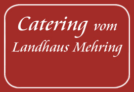 Catering vom Landhaus Mehring